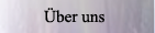�ber uns